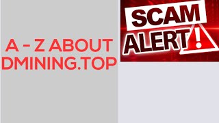 A - Z Review About Dmining.topdmining , Mining App