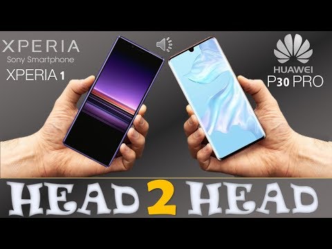 SONY XPERIA 1 VS HUAWEI P30 PRO