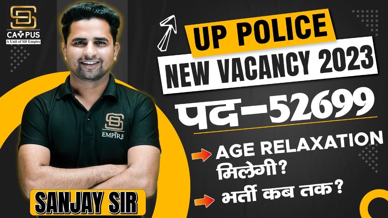 UP Police New Vacancy 2023 Latest | 52699 Posts Notification, Exam Date |  SD Campus