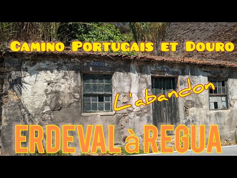 Camino Portugais et Douro JOUR 18- L'ABANDON