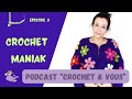Podcast crochet  episode 3 invite  crochet maniak