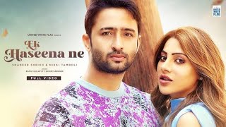 Ek Haseena Ne | Shaheer Sheikh | Nikki Tamboli | Ramji Gulati | Shobi Sarwan | Moody Akkhar | UWF...