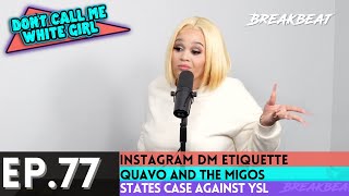 DCMWG Talks Instagram DM Etiquette, Quavo and The Migos, States Case Against YSL + More