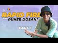 Rapid Fire with Ruhee Dosani