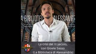 La crisi del III secolo, con Gioele Sasso (La Biblioteca di Alessandria)