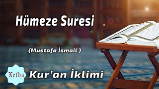 Hümeze Suresi l Kur'an İklimi l Mustafa İsmail