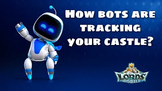 Lords Mobile - Tracking bot in action. How it works and how to trick it?