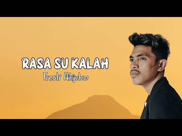 RASA SU KALAH - Fresly Nikijuluw (lirik) Lagu Ambon class=