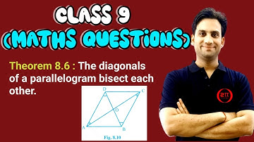 Theorem 8.6 : The diagonals of a parallelogram bisect each other.