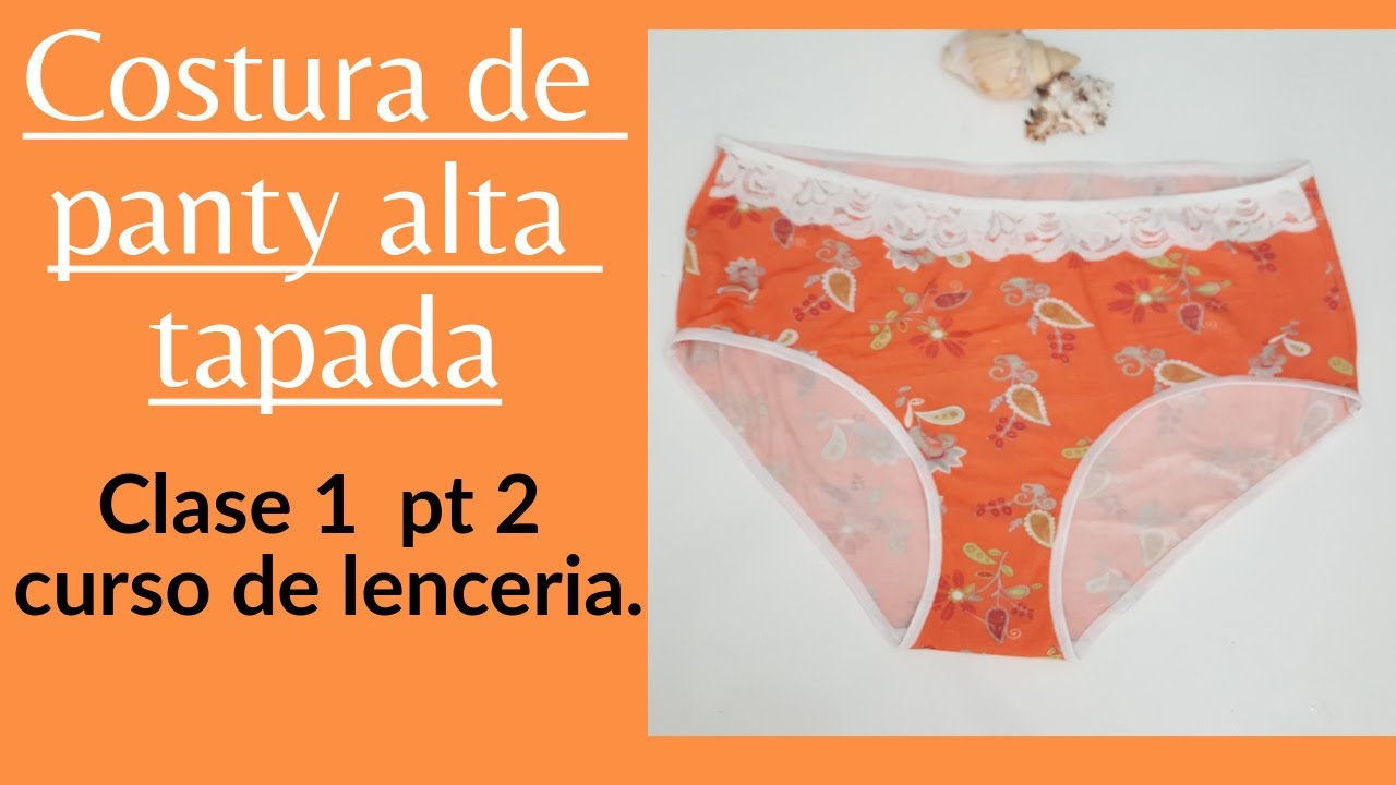 Curso de #lencería para principiantes / Costura de #panty alta/ lencería  clase 1 pt 2 - YouTube