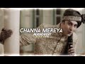 Channa mereya   audio edit 