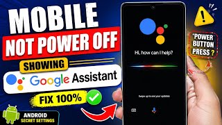 Phone Not Power Off Showing Google Assistant || Android Secret Settings ||
