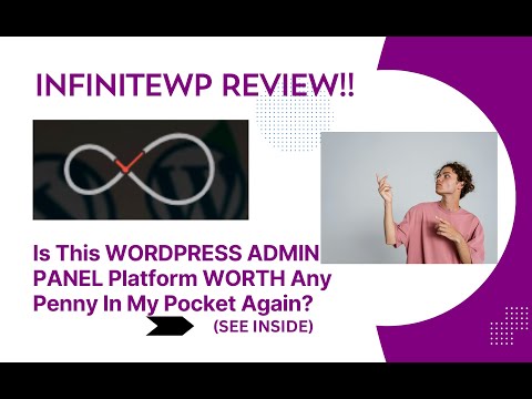 INFINITEWP REVIEW- Is This WORDPRESS ADMIN PANEL Platform WORTH Any Penny In My Pocket Again? See