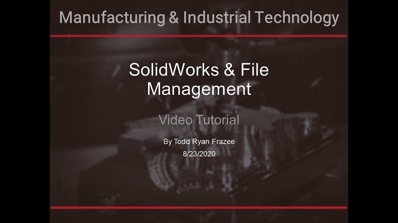 MITECH 320 SolidWorks and File Management