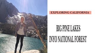 Hiking Big Pine Lakes- Inyo National Forest California