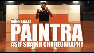 Paintra Dance | mukkabaaz | Divine & Nucleya | Asif Shaikh Choreography