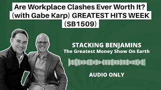 Are Workplace Clashes Ever Worth It? (with Gabe Karp) GREATEST HITS WEEK (SB1509)