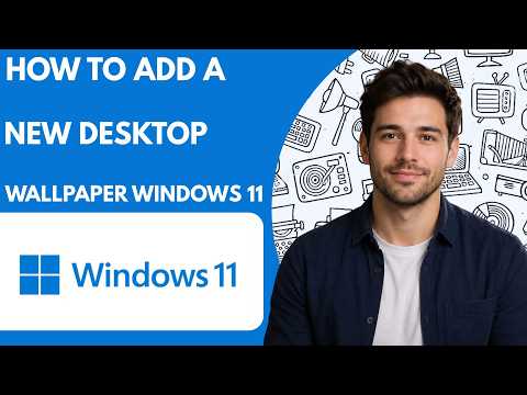 How to Add a New Desktop Wallpaper Windows 11 Full Guide 2027