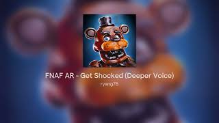 FNAF AR - Get Shocked (Deeper Voice)