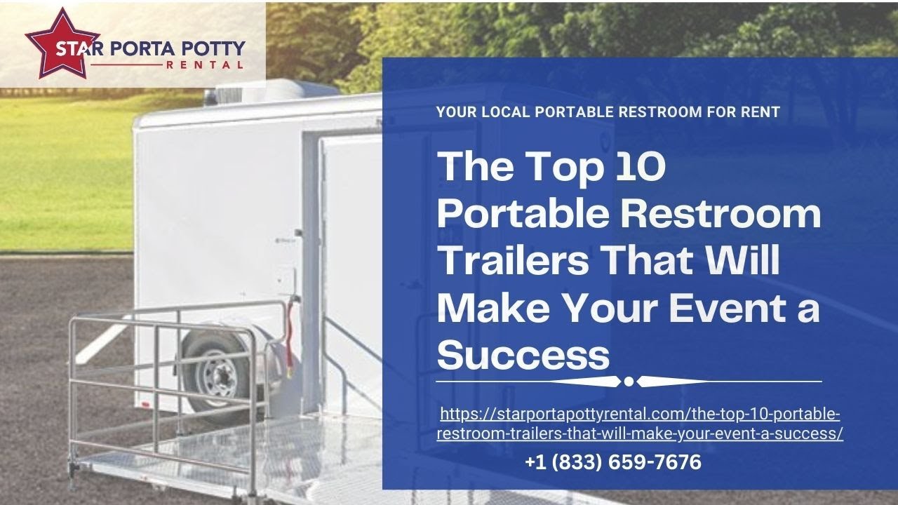The Top 10 Portable Restroom Trailers That Will Make Your Event a Success | Star Porta Potty Rental