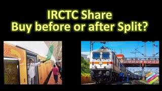 IRCTC share to buy before or after Split?