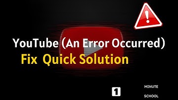 ⚠️ YouTube “An Error Occurred” Fix – Quick Solution | 1 Minute School