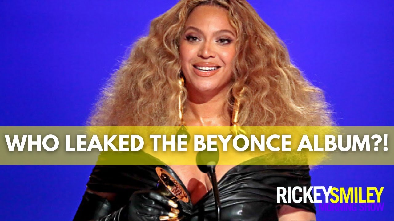 Hot Spot: Who Leaked Beyonce’s Renaissance Album!?!?! [WATCH]