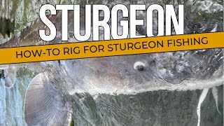 How to Rig for Sturgeon Fishing
