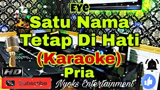 SATU NAMA TETAP DIHATI - EYE (Karaoke) Nada Pria || FIS minor