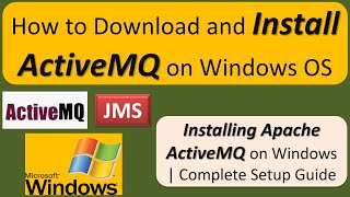 How to Download and Install Apache ActiveMQ on Windows?  |  ActiveMQ tutorial