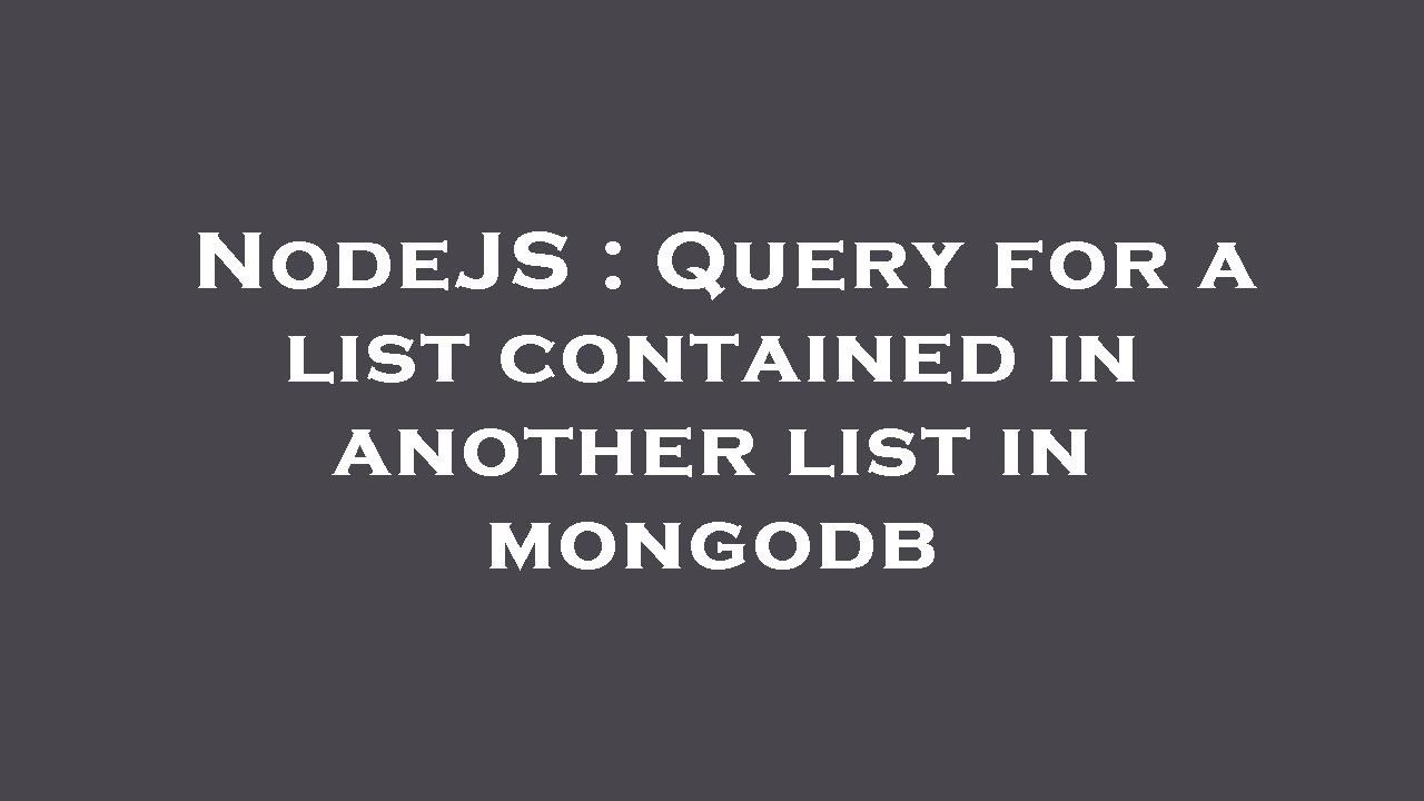 nodejs-query-for-a-list-contained-in-another-list-in-mongodb-youtube