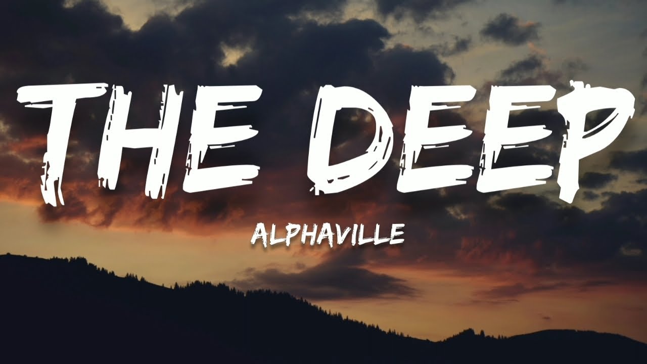Watch Alphaville - The Deep (Lyrics) on YouTube Watch Alphaville - The Deep (Lyrics) on YouTube