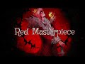 Red Masterpiece || kroh