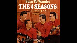 The 4 Seasons (w Frankie Valli): &quot;Born To Wander&quot; acapella