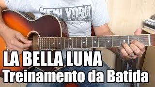 Video voorbeeld van "Música fácil no violão com 2 acordes (La Bella Luna) - Treinamento da Batida #5"