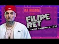 Filipe ret  na gringa podcast 10