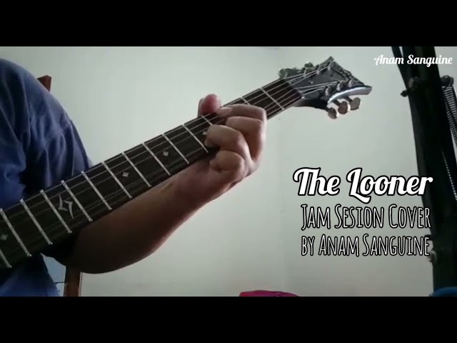 The Looner Jam Cover by Anam Sanguine class=