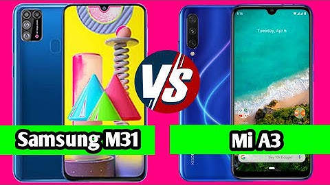 Samsung Galaxy M31 vs Mi A3 | Detailed Comparison | Mi A3 vs M31 | Camera, Price, Processor, Etc...