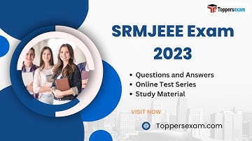 SRMJEEE 2023, Mock Test, Question Paper, Syllabus 2023, Exam Pattern, Preparation, Syllabus
