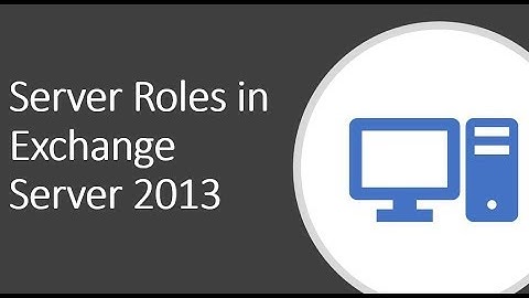 Exchange 2013 Server Roles