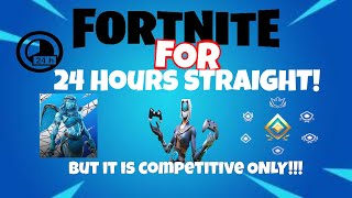 I Played Fortnite ARENA for 24 HOURS STRAIGHT!!!!