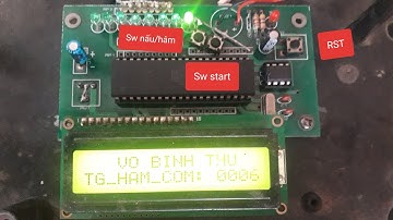 Giao tiếp At89c51 với LCD 16x2 làm thời gian nấu cơm rất ok.