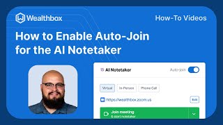 How to Enable Auto-Join for the AI Notetaker in Wealthbox