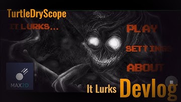 Max2D It Lurks Devlog