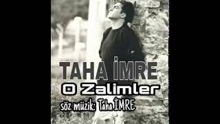 TAHA İMRE O ZALİMLER Resimi