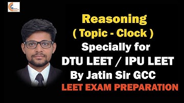 Reasoning ( clock ) || DTU LEET / IPU LEET / Special || By Jatin Sir GCC  || LEETCOACHING