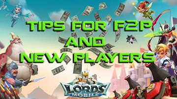 10 TIPS FOR F2P AND NEW PLAYERS - Lords Mobile