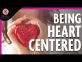 Being heart centered