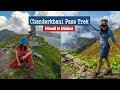 Chanderkhani Pass Trek to Malana (Parvati Valley) Via Manali