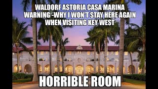 WARNING  Hilton’s Casa Marina Waldorf Astoria in Key West, Florida  Why we will NEVER go back!